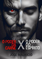 O Poder da Carne x O Poder do Espírito